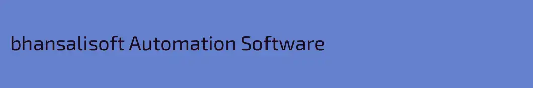 bhansalisoft Automation Software